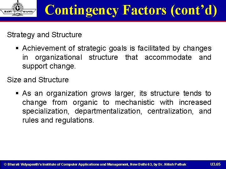 Contingency Factors (cont’d) Strategy and Structure § Achievement of strategic goals is facilitated by