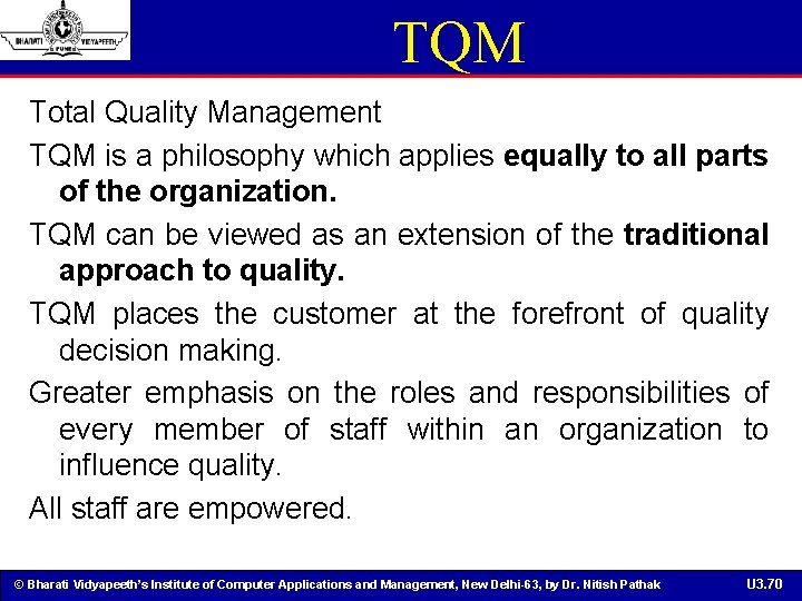 TQM Total Quality Management TQM is a philosophy which applies equally to all parts