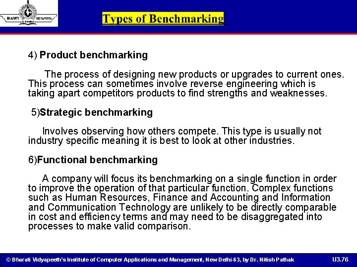 4) Product benchmarking The process of designing new products or upgrades to current ones.