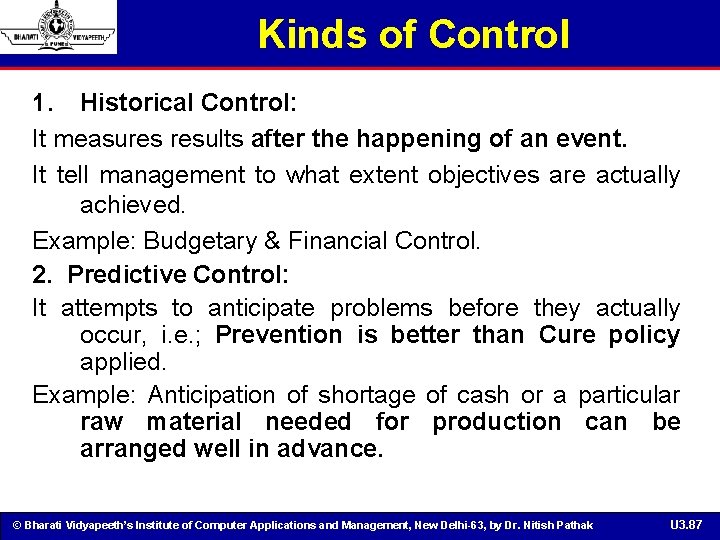 Kinds of Control 1. Historical Control: It measures results after the happening of an