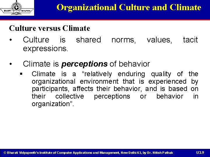 Organizational Culture and Climate Culture versus Climate • Culture is shared expressions. • norms,