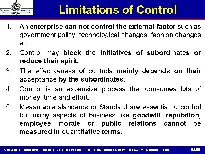 Limitations of Control 1. 2. 3. 4. 5. An enterprise can not control the
