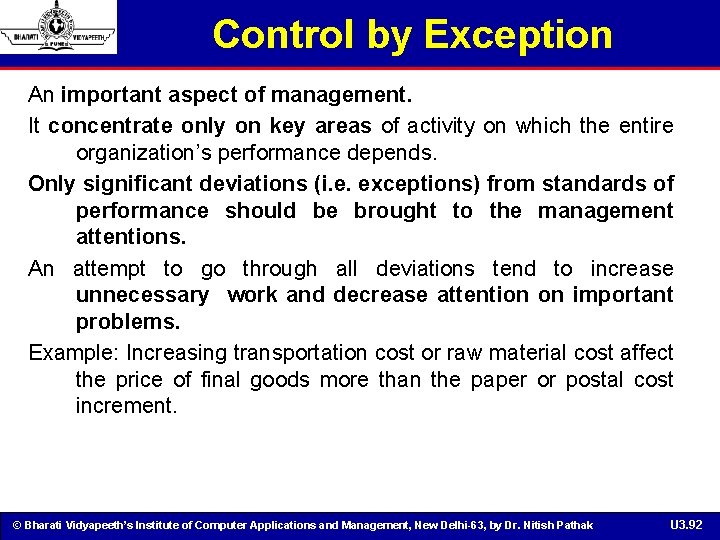Control by Exception An important aspect of management. It concentrate only on key areas