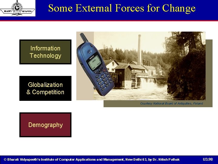 Some External Forces for Change Information Technology Globalization & Competition Courtesy National Board of