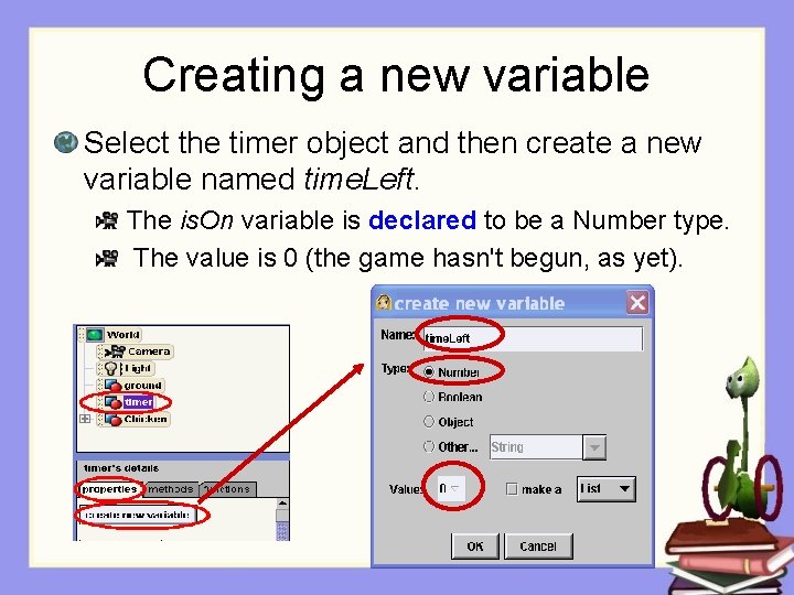 Creating a new variable Select the timer object and then create a new variable