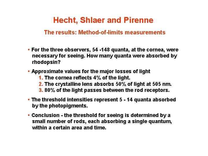 Hecht, Shlaer and Pirenne The results: Method-of-limits measurements • For the three observers, 54