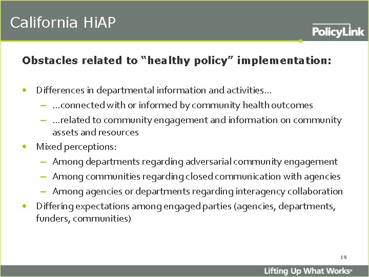 California Hi. AP Obstacles related to “healthy policy” implementation: • Differences in departmental information