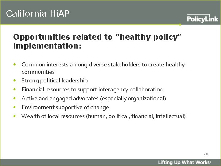 California Hi. AP Opportunities related to “healthy policy” implementation: • Common interests among diverse