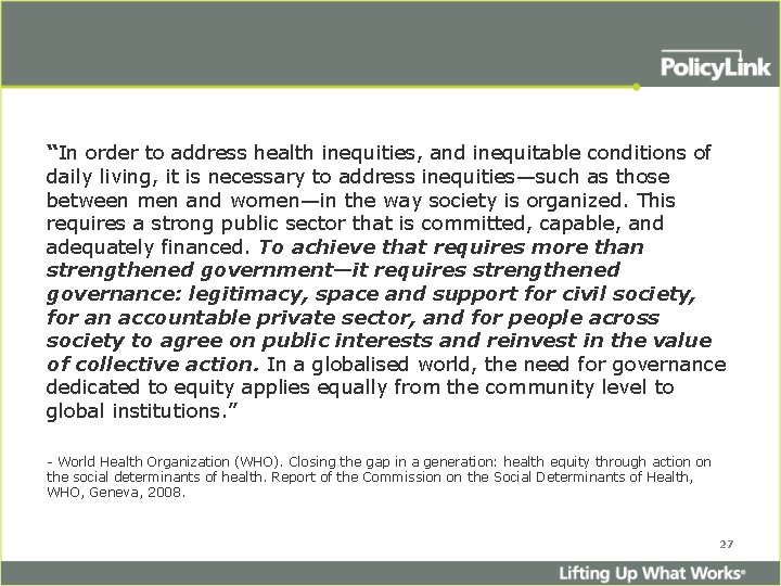 “In order to address health inequities, and inequitable conditions of daily living, it is