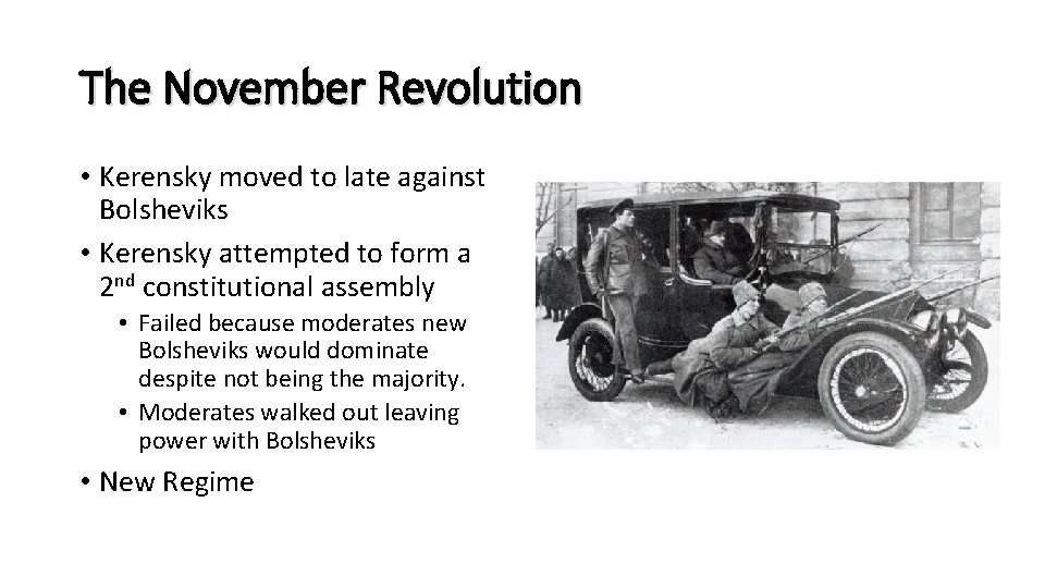 The November Revolution • Kerensky moved to late against Bolsheviks • Kerensky attempted to