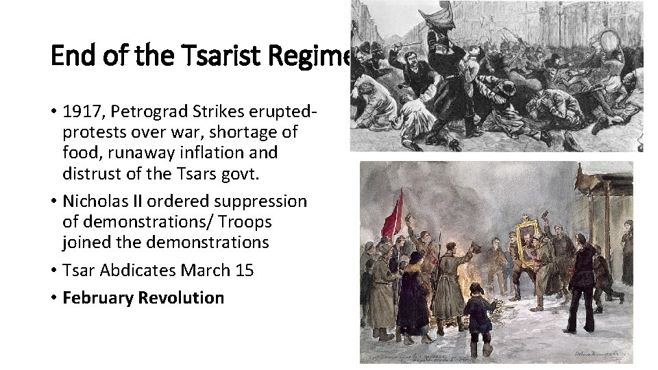End of the Tsarist Regime • 1917, Petrograd Strikes eruptedprotests over war, shortage of