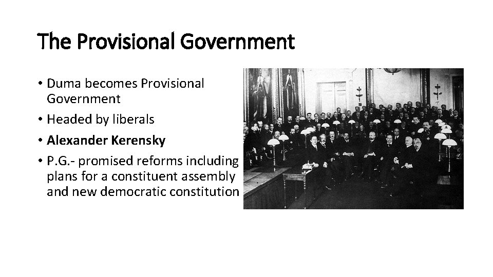 The Provisional Government • Duma becomes Provisional Government • Headed by liberals • Alexander