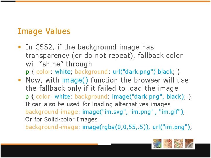 Image Values § In CSS 2, if the background image has transparency (or do Image Values § In CSS 2, if the background image has transparency (or do