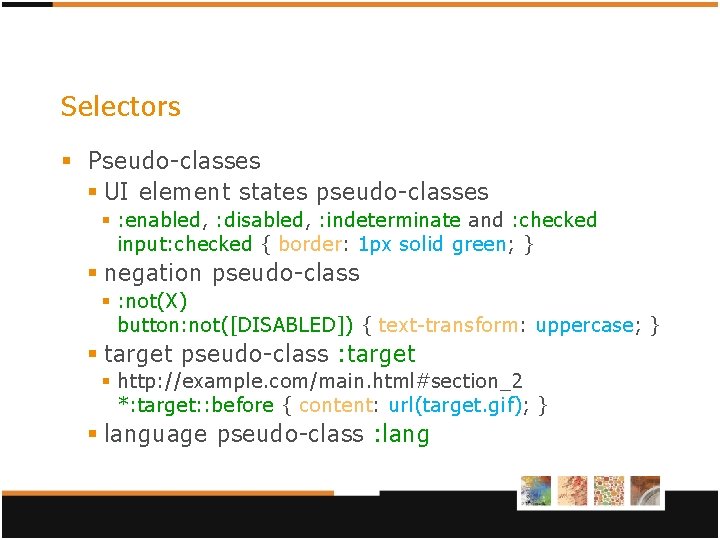 Selectors § Pseudo-classes § UI element states pseudo-classes § : enabled, : disabled, : Selectors § Pseudo-classes § UI element states pseudo-classes § : enabled, : disabled, :