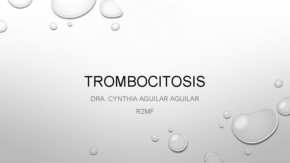 TROMBOCITOSIS DRA. CYNTHIA AGUILAR R 2 MF 