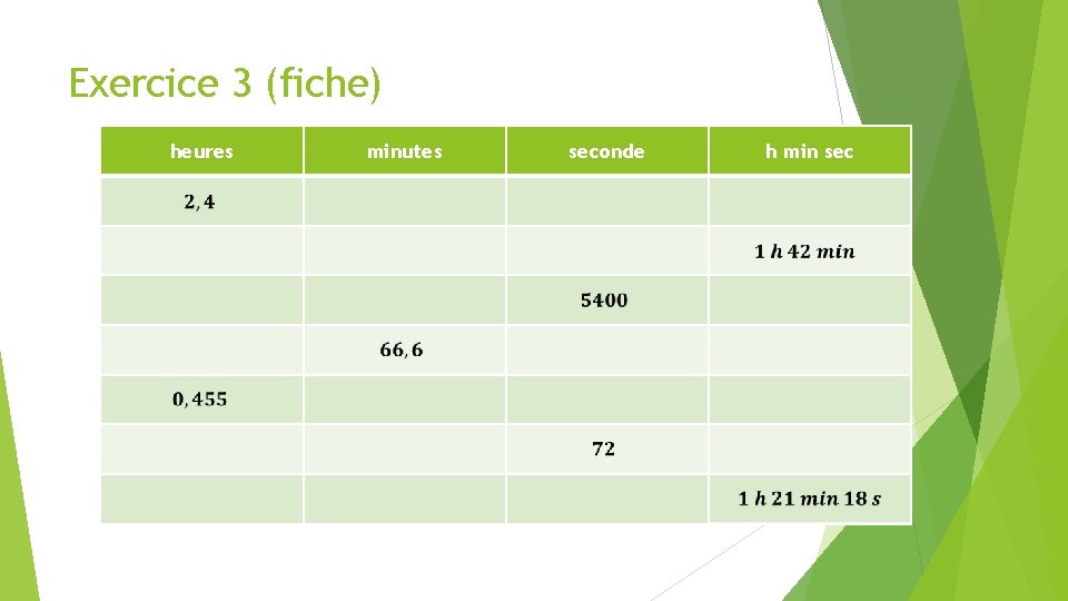 Exercice 3 (fiche) heures minutes seconde h min sec 