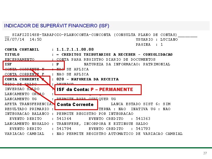 Treinamento para Multiplicadores do PCASP INDICADOR DE SUPERÁVIT FINANCEIRO (ISF) __ SIAFI 2014 SE-TABAPOIO-PLANOCONTA-CONCONTA