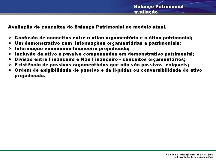 Balanço Patrimonial avaliação Avaliação de conceitos do Balanço Patrimonial no modelo atual. Ø Ø