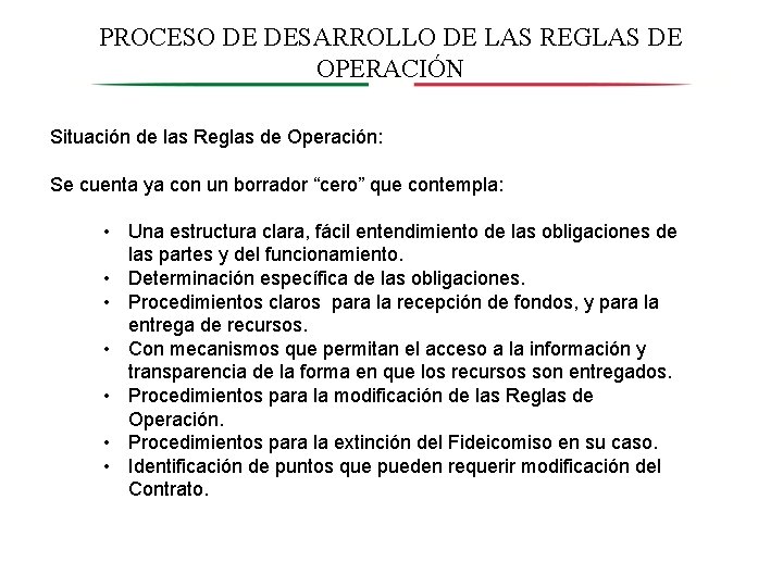 PROCESO DE DESARROLLO DE LAS REGLAS DE OPERACIÓN Situación de las Reglas de Operación: