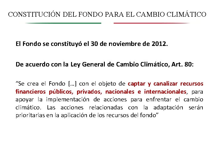 CONSTITUCIÓN DEL FONDO PARA EL CAMBIO CLIMÁTICO El Fondo se constituyó el 30 de