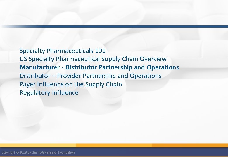 Specialty Pharmaceuticals 101 US Specialty Pharmaceutical Supply Chain Overview Manufacturer - Distributor Partnership and