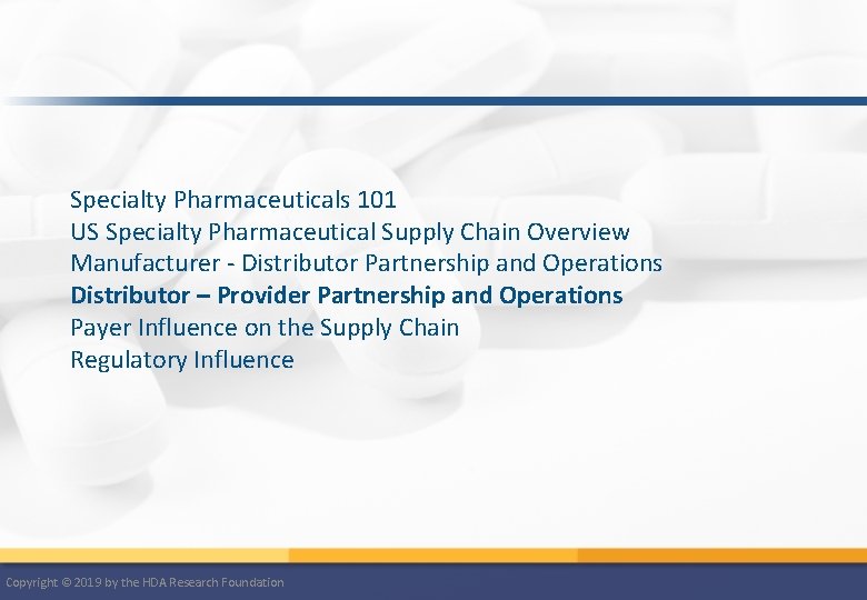 Specialty Pharmaceuticals 101 US Specialty Pharmaceutical Supply Chain Overview Manufacturer - Distributor Partnership and