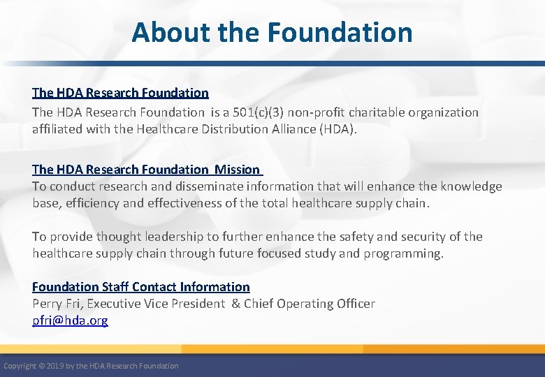 About the Foundation The HDA Research Foundation is a 501(c)(3) non-profit charitable organization affiliated