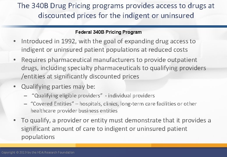 The 340 B Drug Pricing programs provides access to drugs at discounted prices for