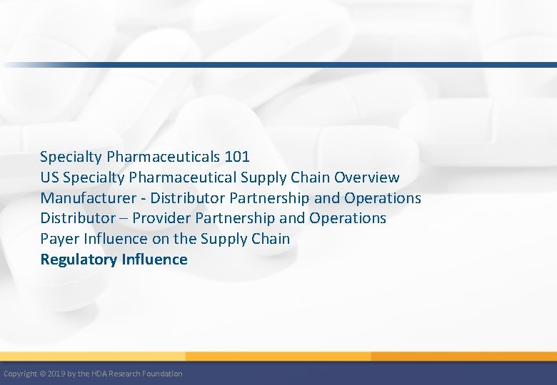 Specialty Pharmaceuticals 101 US Specialty Pharmaceutical Supply Chain Overview Manufacturer - Distributor Partnership and