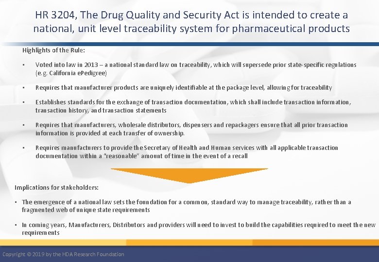 HR 3204, The Drug Quality and Security Act is intended to create a national,