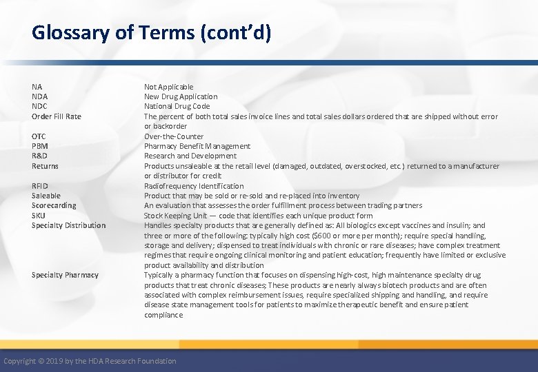 Glossary of Terms (cont’d) NA NDC Order Fill Rate OTC PBM R&D Returns RFID