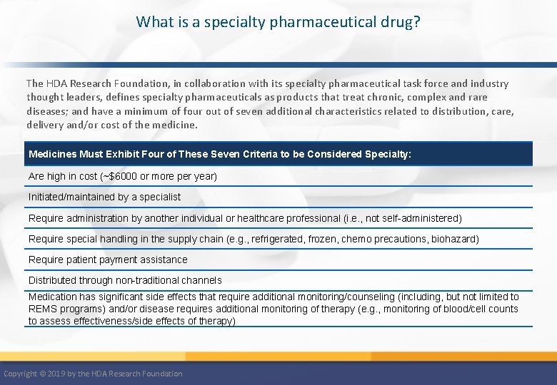 What is a specialty pharmaceutical drug? The HDA Research Foundation, in collaboration with its