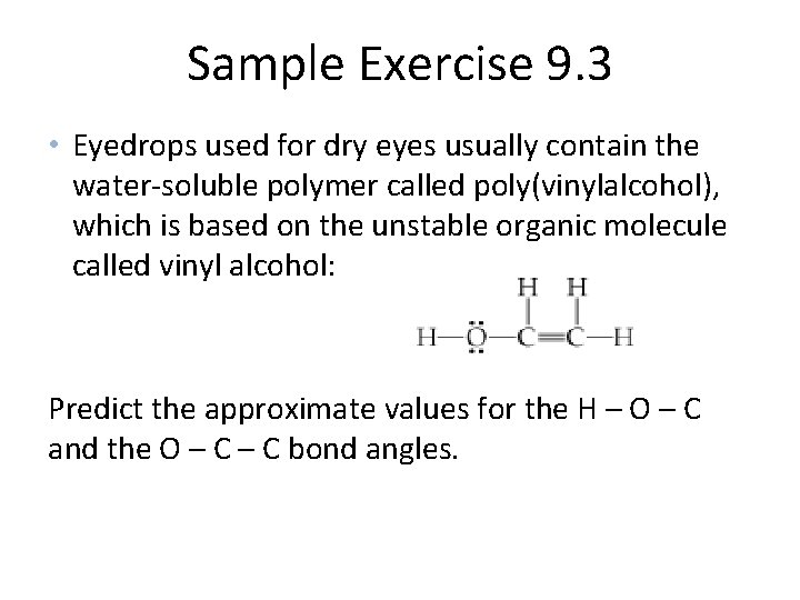 Sample Exercise 9. 3 • Eyedrops used for dry eyes usually contain the water-soluble