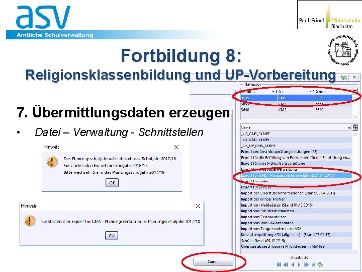 Fortbildung 8: Religionsklassenbildung und UP-Vorbereitung 7. Übermittlungsdaten erzeugen • Datei – Verwaltung - Schnittstellen