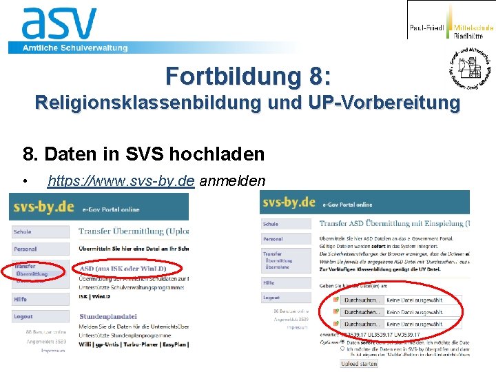 Fortbildung 8: Religionsklassenbildung und UP-Vorbereitung 8. Daten in SVS hochladen • https: //www. svs-by.