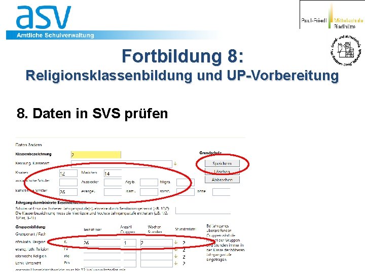 Fortbildung 8: Religionsklassenbildung und UP-Vorbereitung 8. Daten in SVS prüfen 