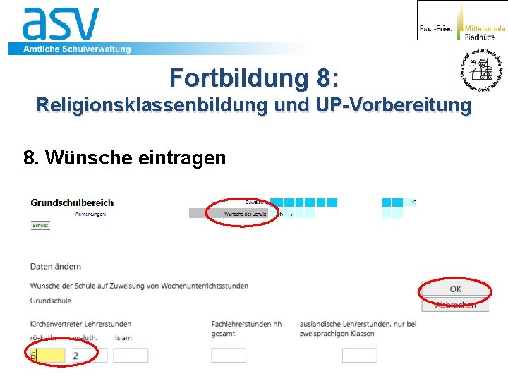 Fortbildung 8: Religionsklassenbildung und UP-Vorbereitung 8. Wünsche eintragen 