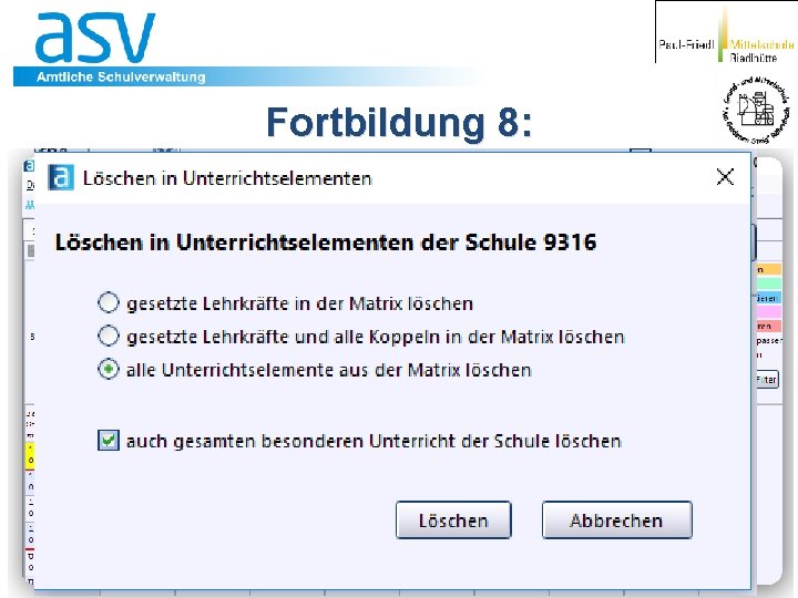 Fortbildung 8: Religionsklassenbildung und UP-Vorbereitung 3. Unterrichtselemente löschen • Öffnen der Unterrichtsmatrix 