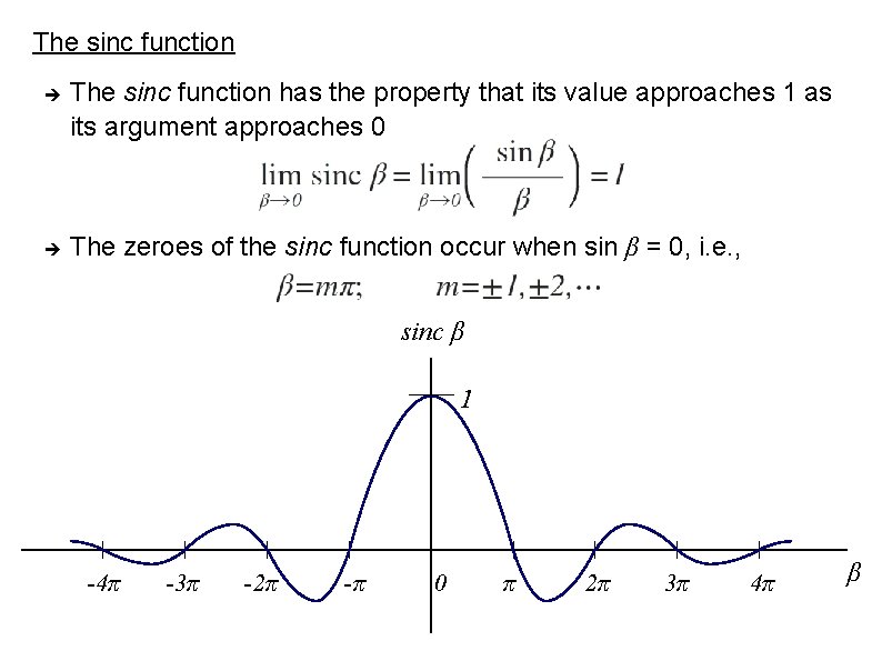 The sinc function has the property that its value approaches 1 as its argument
