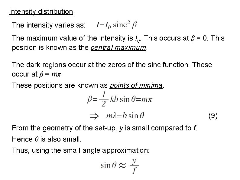 Intensity distribution The intensity varies as: The maximum value of the intensity is I