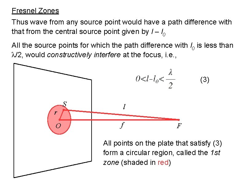 Fresnel Zones Thus wave from any source point would have a path difference with