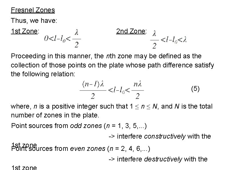 Fresnel Zones Thus, we have: 1 st Zone: 2 nd Zone: Proceeding in this