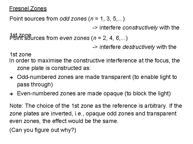 Fresnel Zones Point sources from odd zones (n = 1, 3, 5, . .