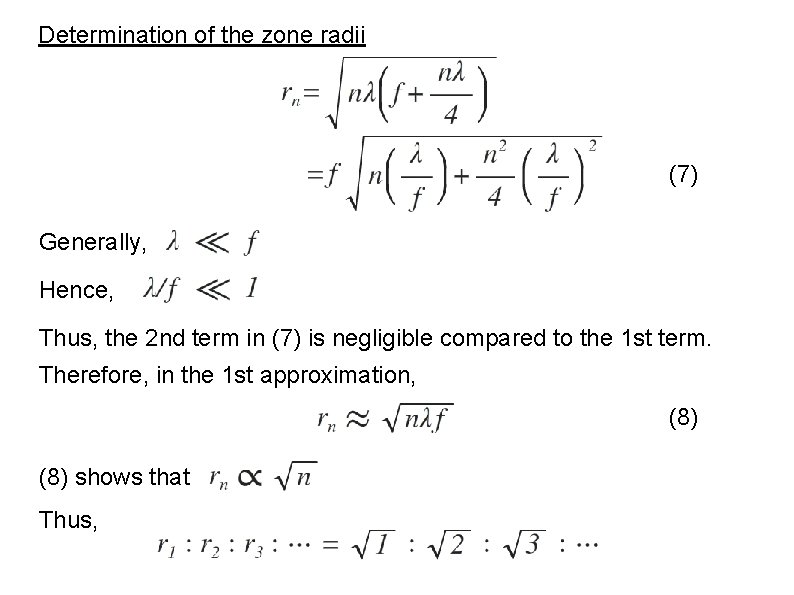 Determination of the zone radii (7) Generally, Hence, Thus, the 2 nd term in