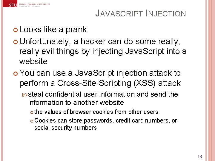 JAVASCRIPT INJECTION Looks like a prank Unfortunately, a hacker can do some really, really