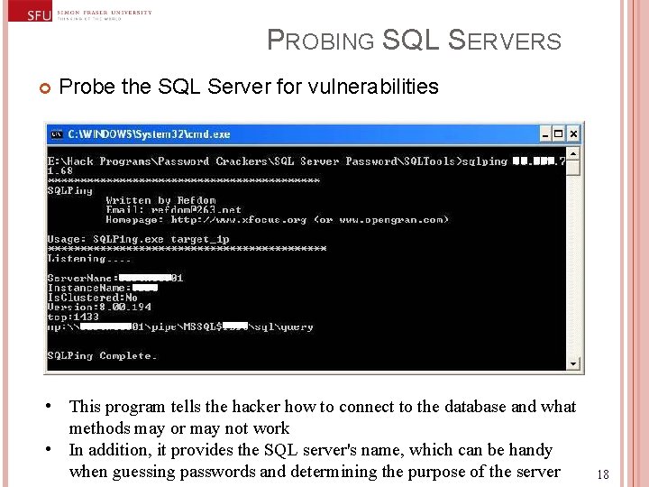 PROBING SQL SERVERS Probe the SQL Server for vulnerabilities • This program tells the