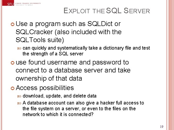 EXPLOIT THE SQL SERVER Use a program such as SQLDict or SQLCracker (also included