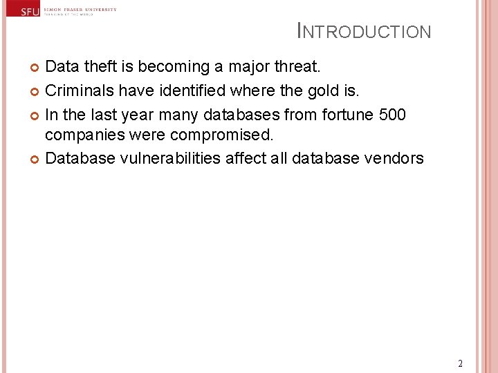 INTRODUCTION Data theft is becoming a major threat. Criminals have identified where the gold
