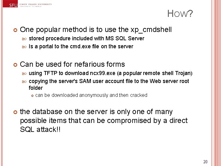 HOW? One popular method is to use the xp_cmdshell stored procedure included with MS