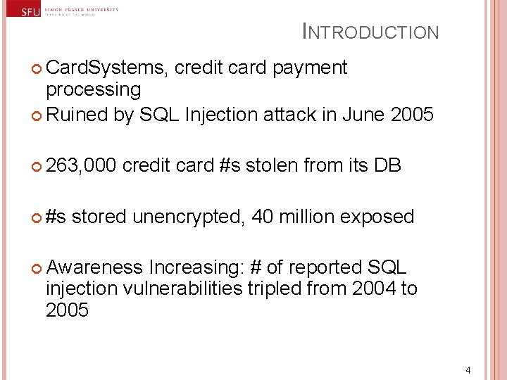 INTRODUCTION Card. Systems, credit card payment processing Ruined by SQL Injection attack in June